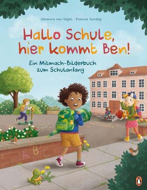 Johanna von Vogel: Hallo Schule, hier kommt Ben! - Ein Mitmach-Bilderbuch zum Schulanfang, Buch