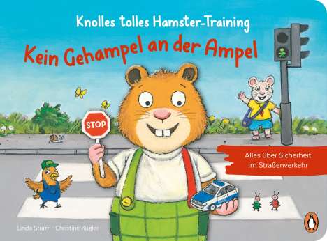 Linda Sturm: Knolles tolles Hamster-Training - Kein Gehampel an der Ampel! - Alles über Sicherheit im Straßenverkehr, Buch