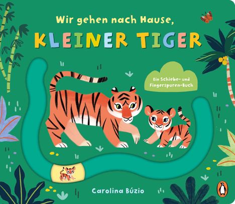 Carolina Búzio: Wir gehen nach Hause, kleiner Tiger, Buch