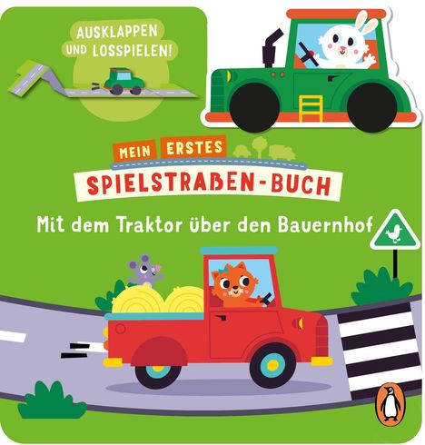 "AUSKLAPPEN UND LOSSPIELEN! MEIN ERSTES SPIELSTRASSEN-BUCH Mit dem Traktor über den Bauernhof."  
Illustration mit Traktor und Tieren.