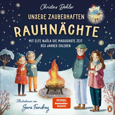 Text: "Christine Dohler. Unsere zauberhaften Rauhnächte. Mit Elfe Njóla die magischste Zeit des Jahres erleben. Illustrationen von Sara Fandrey. SPIEGEL Bestseller-Autorin."  
Illustration: Eine winterliche Szene mit vier Personen um ein Lagerfeuer. Eine Elfe schwebt am Nachthimmel.