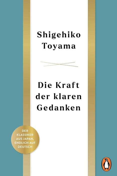 Text: "Shigehiko Toyama", "Die Kraft der klaren Gedanken", "Der Klassiker aus Japan, endlich auf Deutsch." Goldene und blaue Vertikalen. Penguin-Logo rechts unten.