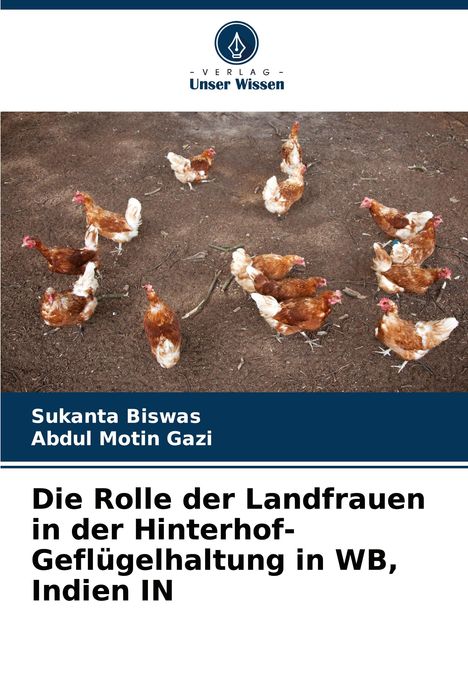 Sukanta Biswas: Die Rolle der Landfrauen in der Hinterhof-Geflügelhaltung in WB, Indien IN, Buch