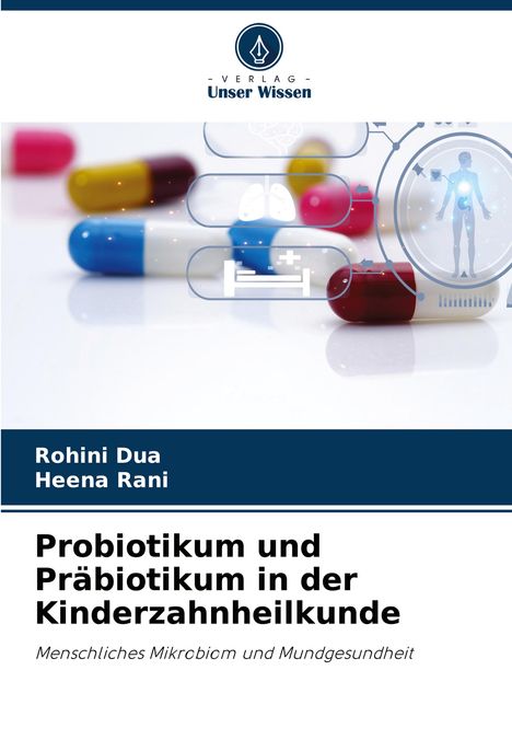 Rohini Dua: Probiotikum und Präbiotikum in der Kinderzahnheilkunde, Buch
