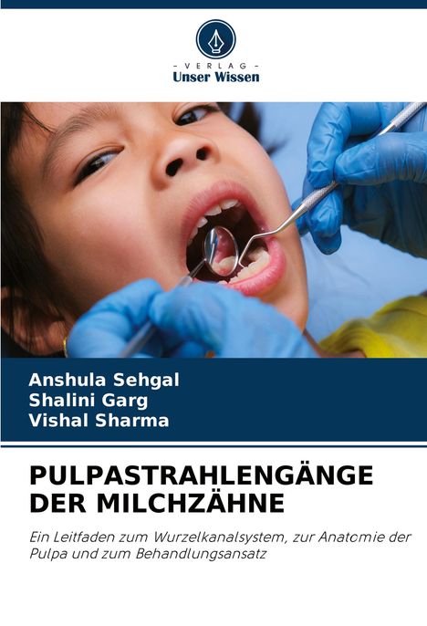 Anshula Sehgal: Pulpastrahlengänge Der Milchzähne, Buch