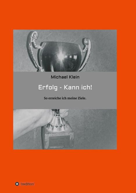 Michael Klein: Erfolg -- kann ich!, Buch