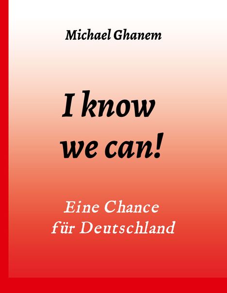 Michael Ghanem: I know we can!, Buch