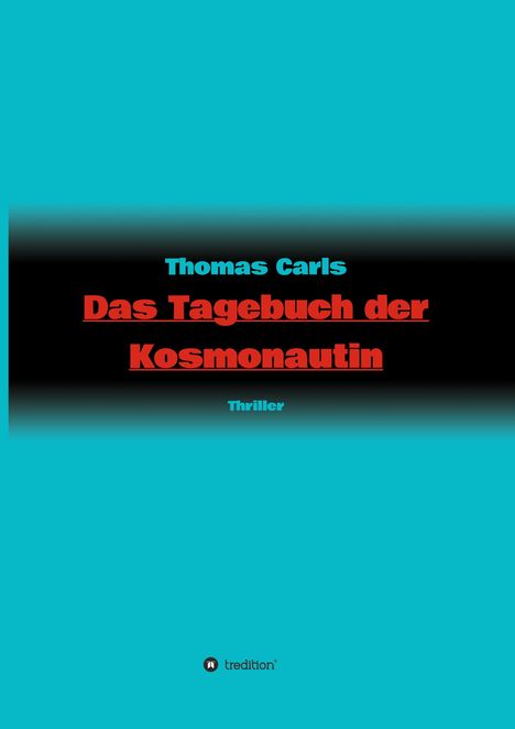 Thomas Carls: Das Tagebuch der Kosmonautin, Buch