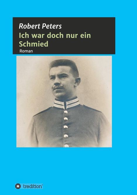 Robert Peters: Ich war doch nur ein Schmied, Buch