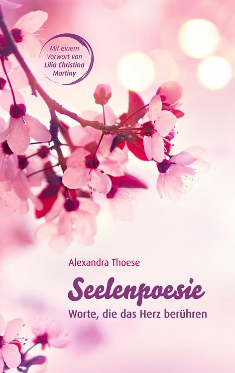 Alexandra Thoese: Seelenpoesie - Worte, die das Herz berühren, Buch