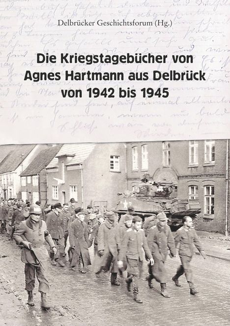 Agnes Hartmann: Die Kriegstagebücher von Agnes Hartmann aus Delbrück von 1942 bis 1945, Buch