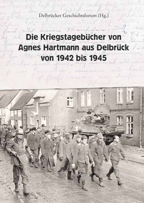 Agnes Hartmann: Die Kriegstagebücher von Agnes Hartmann aus Delbrück von 1942 bis 1945, Buch