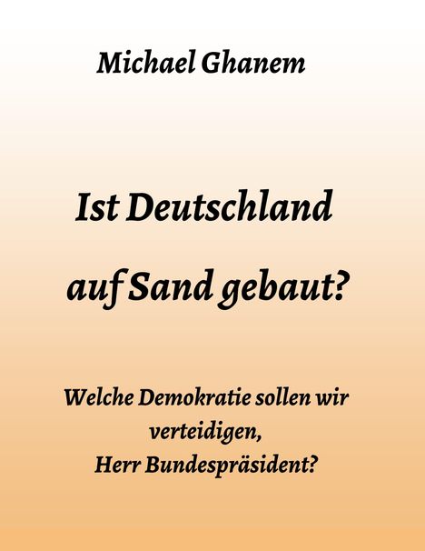 Michael Ghanem: Ist Deutschland auf Sand gebaut?, Buch