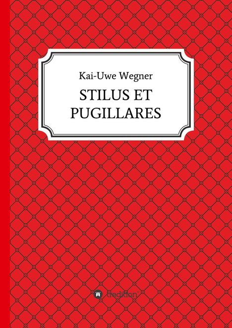 Kai-Uwe Wegner: Wegner, K: STILUS ET PUGILLARES, Buch