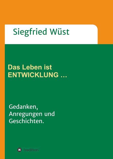 Siegfried Wüst: Das Leben ist ENTWICKLUNG ¿, Buch