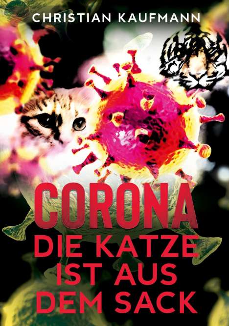 Christian Kaufmann: Corona: Die Katze ist aus dem Sack, Buch