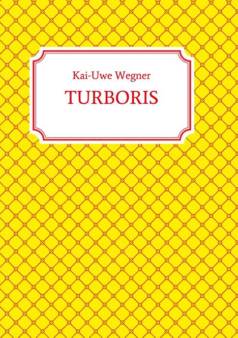 Kai-Uwe Wegner: Wegner, K: TURBORIS, Buch