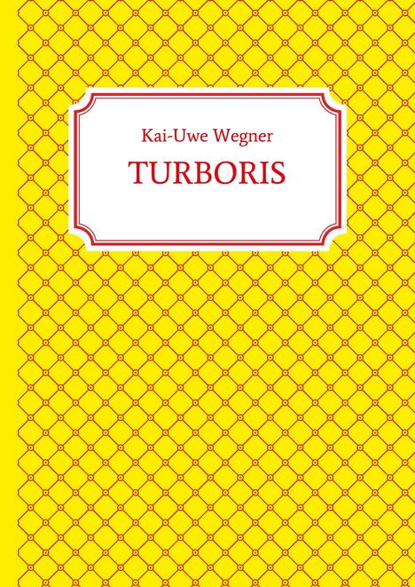 Kai-Uwe Wegner: Wegner, K: TURBORIS, Buch
