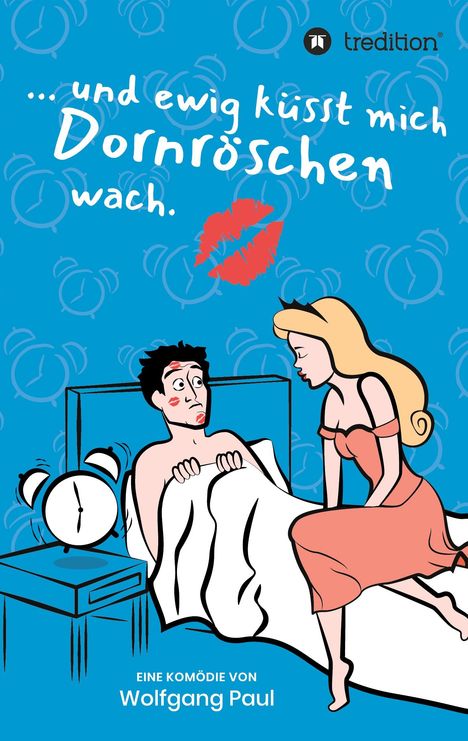 Wolfgang Paul: Und ewig küsst mich Dornröschen wach, Buch