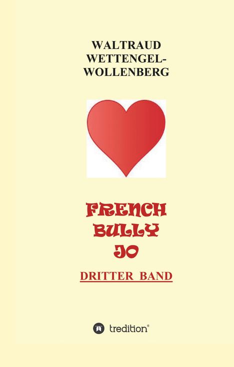 Waltraud Wettengel-Wollenberg: Wettengel-Wollenberg, W: FRENCH BULLY JO, Buch