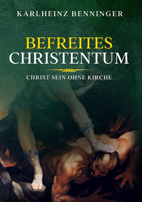Karlheinz Benninger: Befreites Christentum, Buch