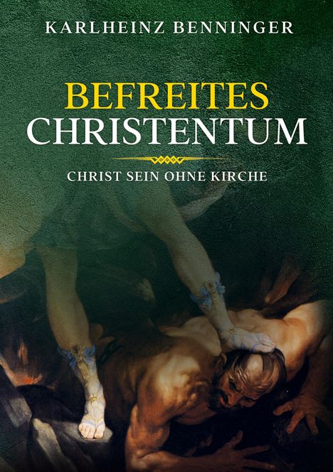 Karlheinz Benninger: Befreites Christentum, Buch