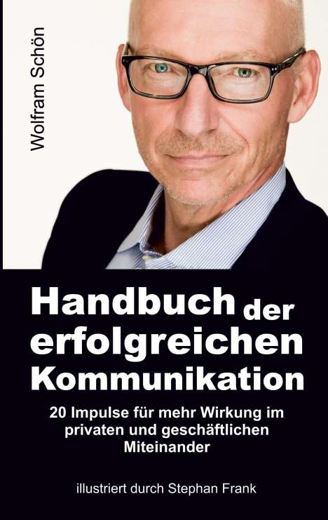 Wolfram Schön: Handbuch der erfolgreichen Kommunikation, Buch