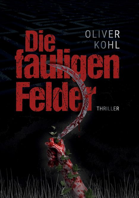 Oliver Kohl: Die fauligen Felder, Buch