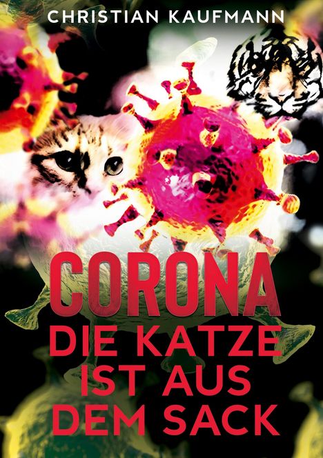 Christian Kaufmann: Corona: Die Katze ist aus dem Sack, Buch