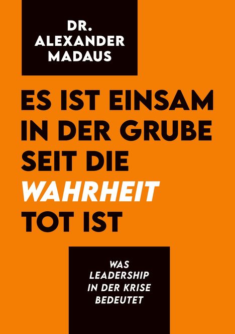 Alexander Madaus: Es ist einsam in der Grube seit die Wahrheit tot ist, Buch