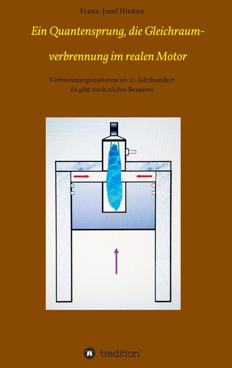 Franz-Josef Hinken: Ein Quantensprung, die Gleichraumverbrennung im realen Motor, Buch