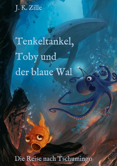 J. K. Zille: Tenkeltankel, Toby und der blaue Wal, Buch