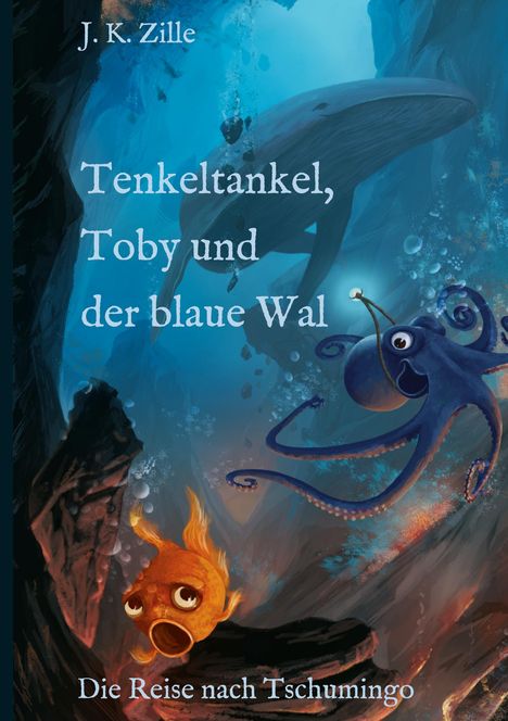 J. K. Zille: Tenkeltankel, Toby und der blaue Wal, Buch