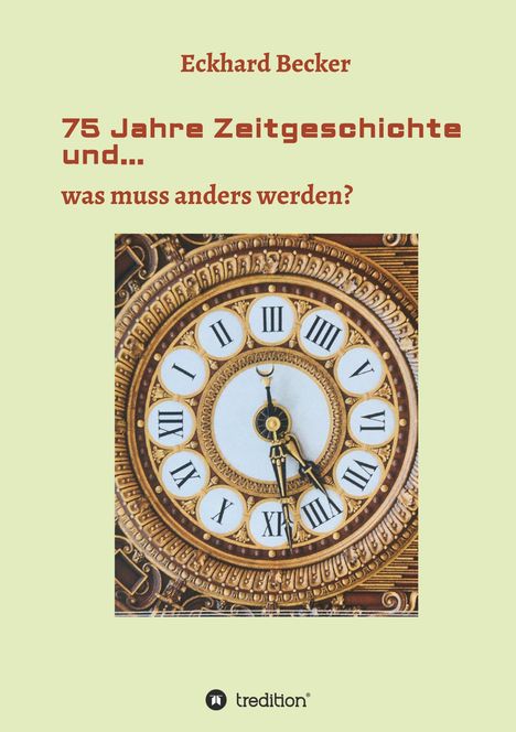 Eckhard Becker: 75 Jahre Zeitgeschichte und..., Buch
