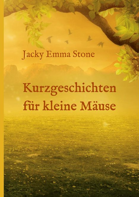 Jacky Emma Stone: Kurzgeschichten für kleine Mäuse, Buch