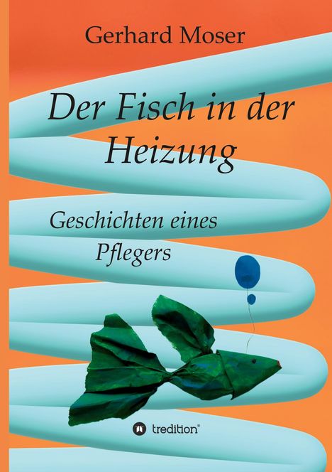 Gerhard Moser: Der Fisch in der Heizung, Buch