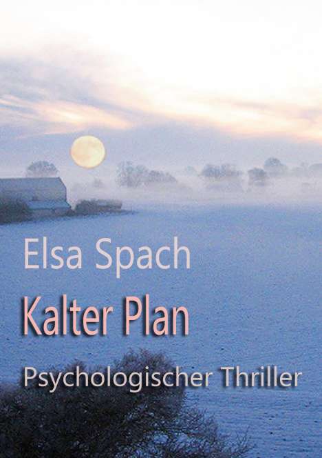 Elsa Spach: Kalter Plan, Buch