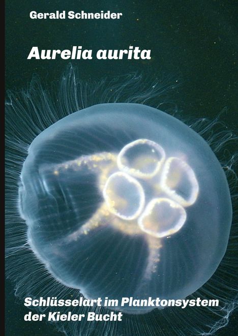 Gerald Schneider: Aurelia aurita, Buch