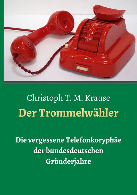 Christoph T. M. Krause: Der Trommelwähler, Buch