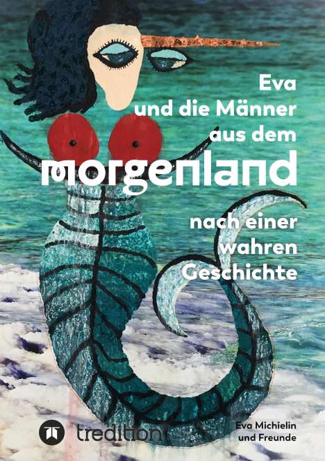 Eva Michielin: Eva und die Männer aus dem Morgenland, Buch