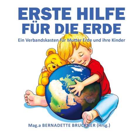 Bernadette Bruckner: Erste Hilfe für die Erde, Buch