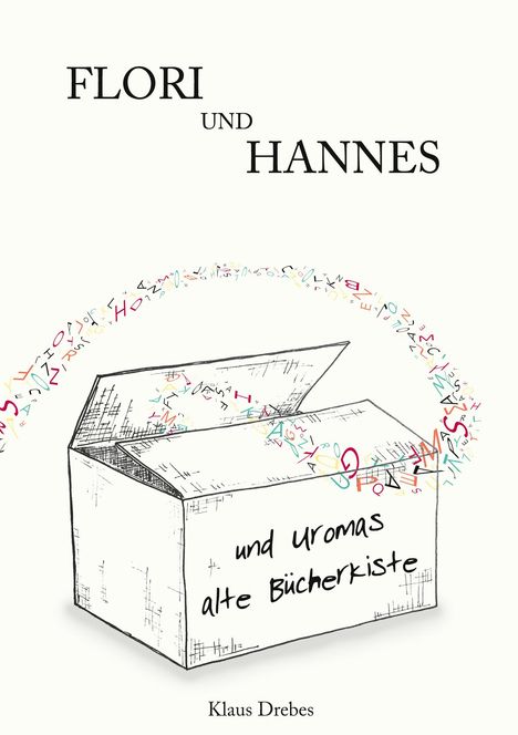 Klaus Drebes: Flori und Hannes und Uromas alte Bücherkiste, Buch