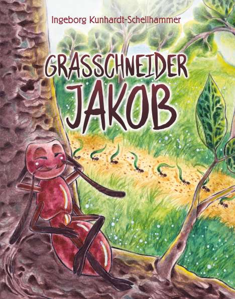 Ingeborg Kunhardt-Schellhammer: Grasschneider Jakob, Buch