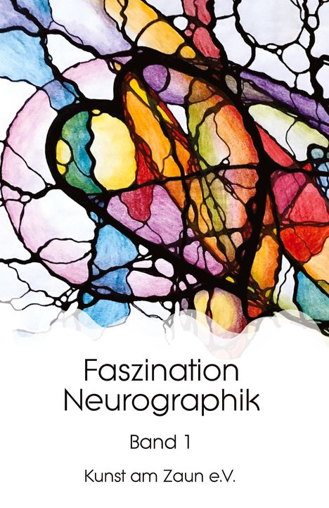 Kunst am Zaun e. V.: Faszination Neurographik, Buch