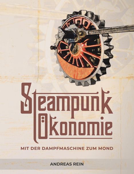 Andreas Rein: Steampunk Ökonomie, Buch