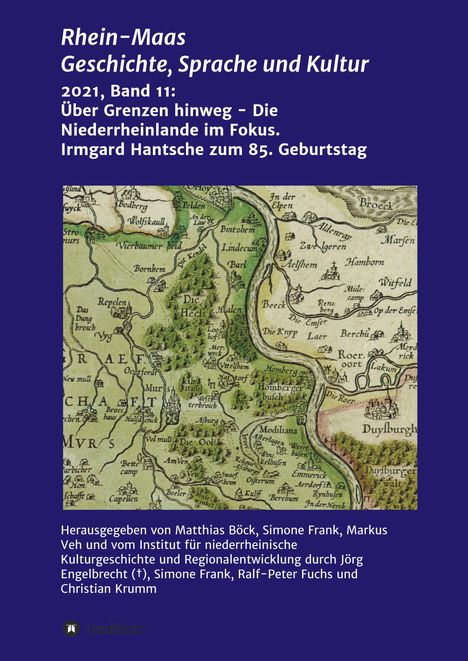 InKuR Institut für niederrheinsche Kulturgeschichte und Regionalentwicklung: Über Grenzen hinweg - Die Niederrheinlande im Fokus, Buch