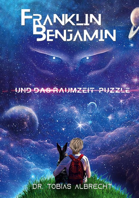 Tobias Albrecht: Franklin Benjamin Und Das Raumzeit-Puzzle, Buch