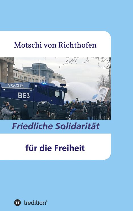 Motschi Von Richthofen: Friedliche Solidarität für die Freiheit, Buch