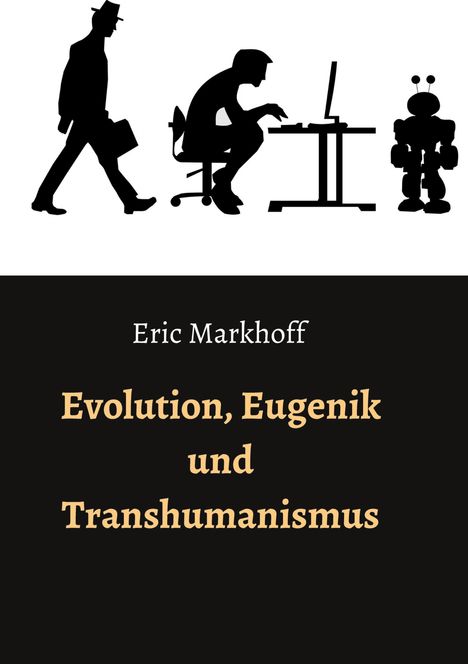 (Norbert Schwarz): Evolution, Eugenik und Transhumanismus, Buch