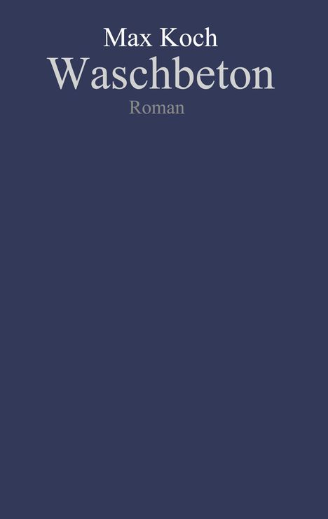 Max Koch: Waschbeton, Buch
